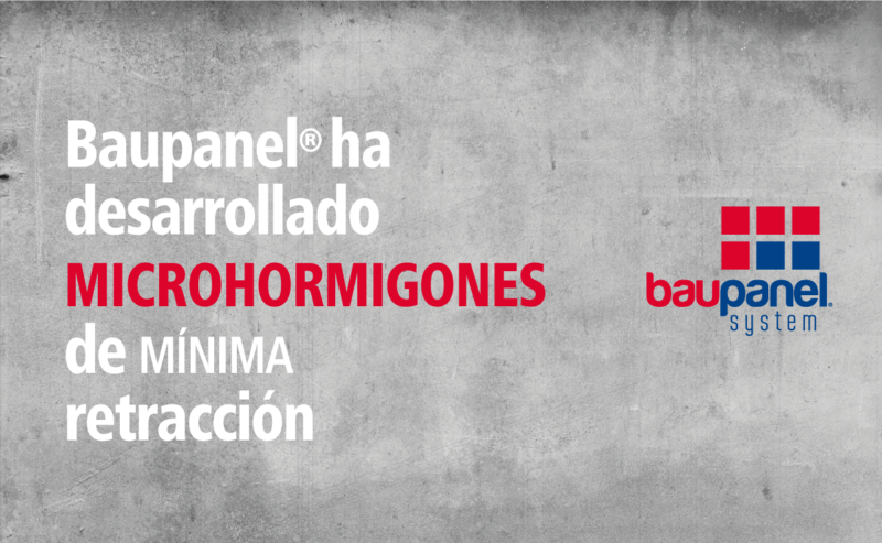 BAUPANEL HA DESARROLLADO MICROHORMIGONES DE MÍNIMA RETRACCIÓN